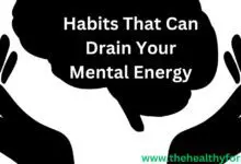 Habits That Can Drain Your Mental Energy
