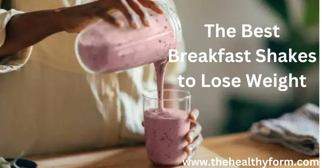 The Best Breakfast Shakes to Lose Weight